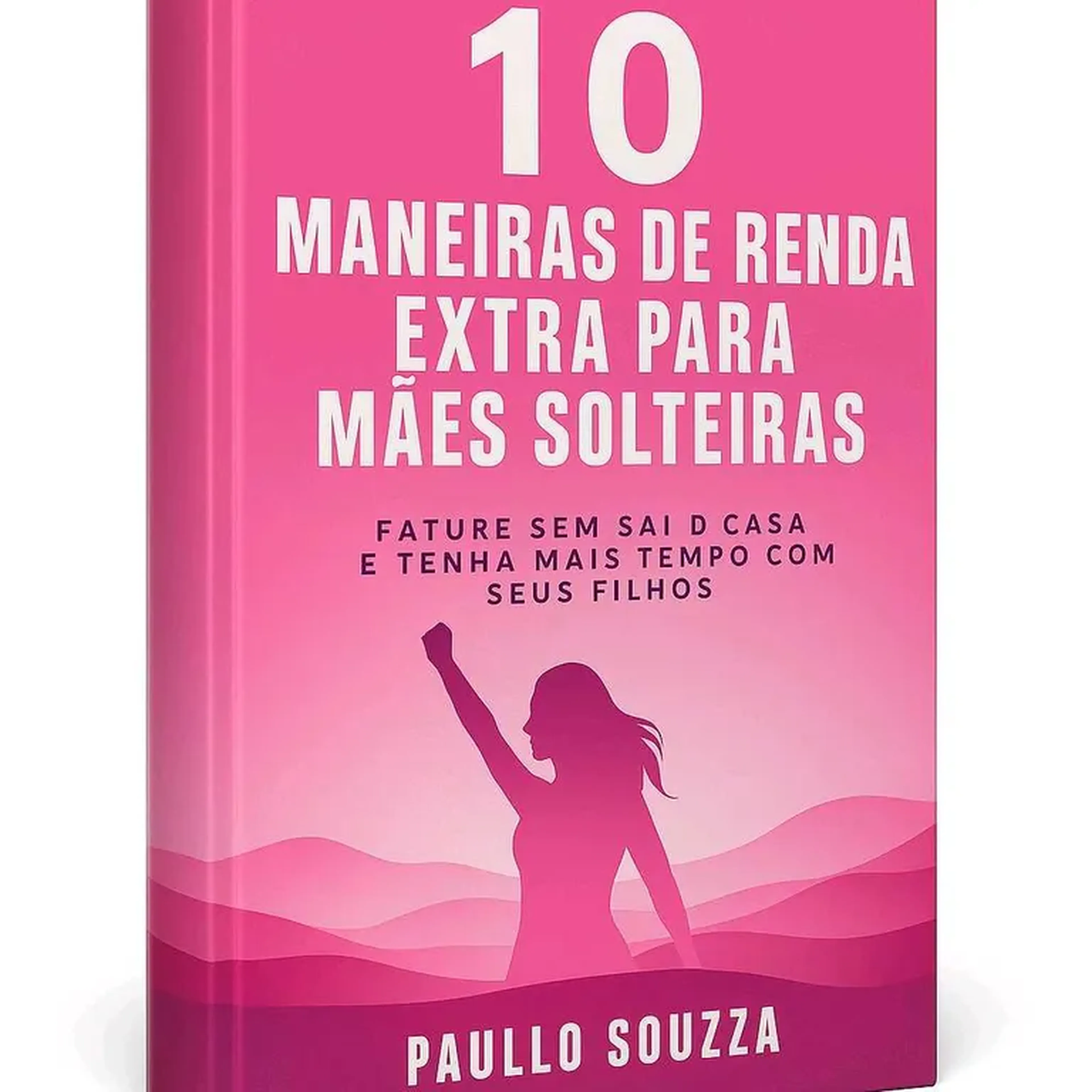 10 Maneiras Renda Extra Para Mães Solteiras - (PDF) imagem