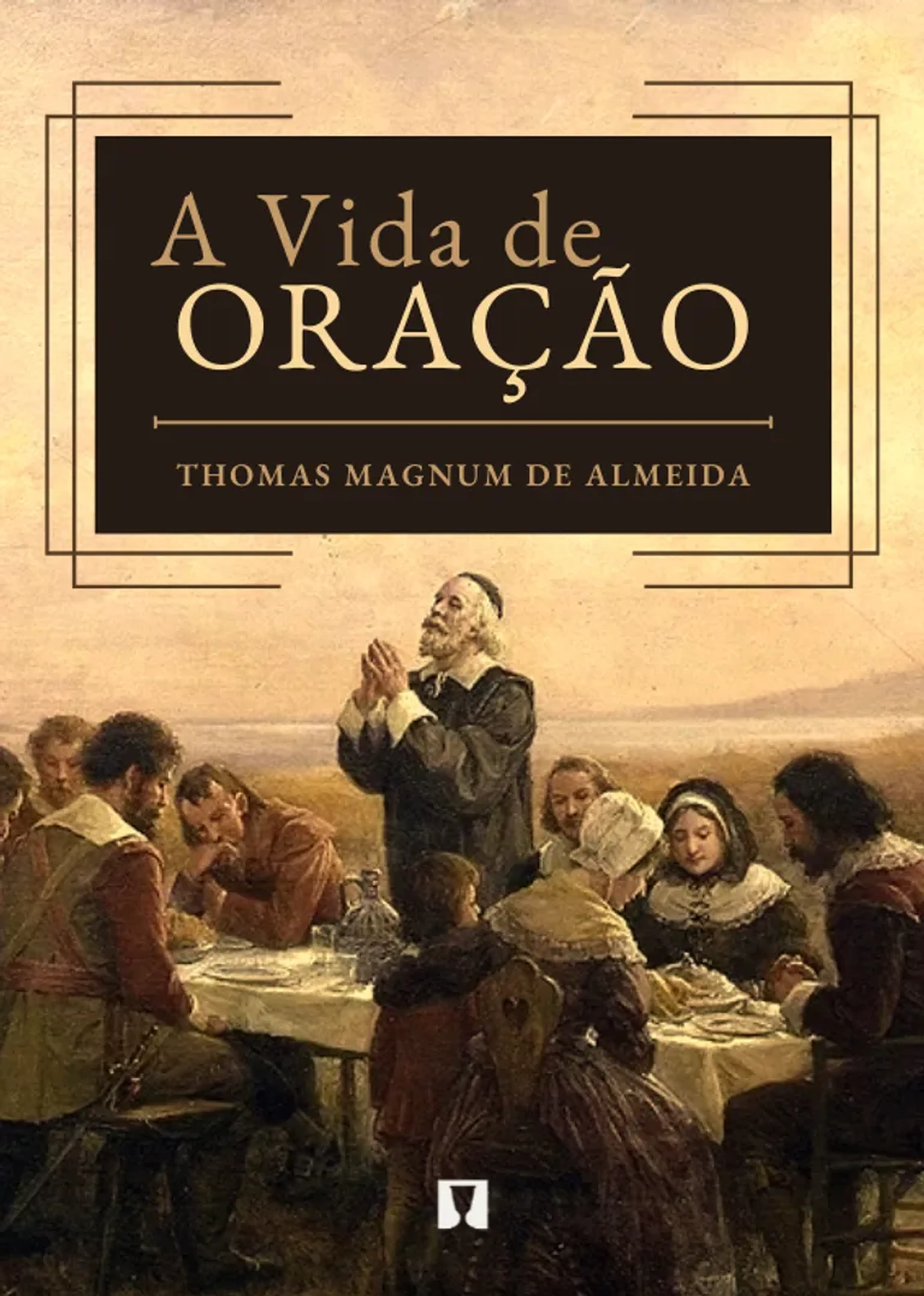 A Vida de Oração: Thomas Magnum de Almeida imagem