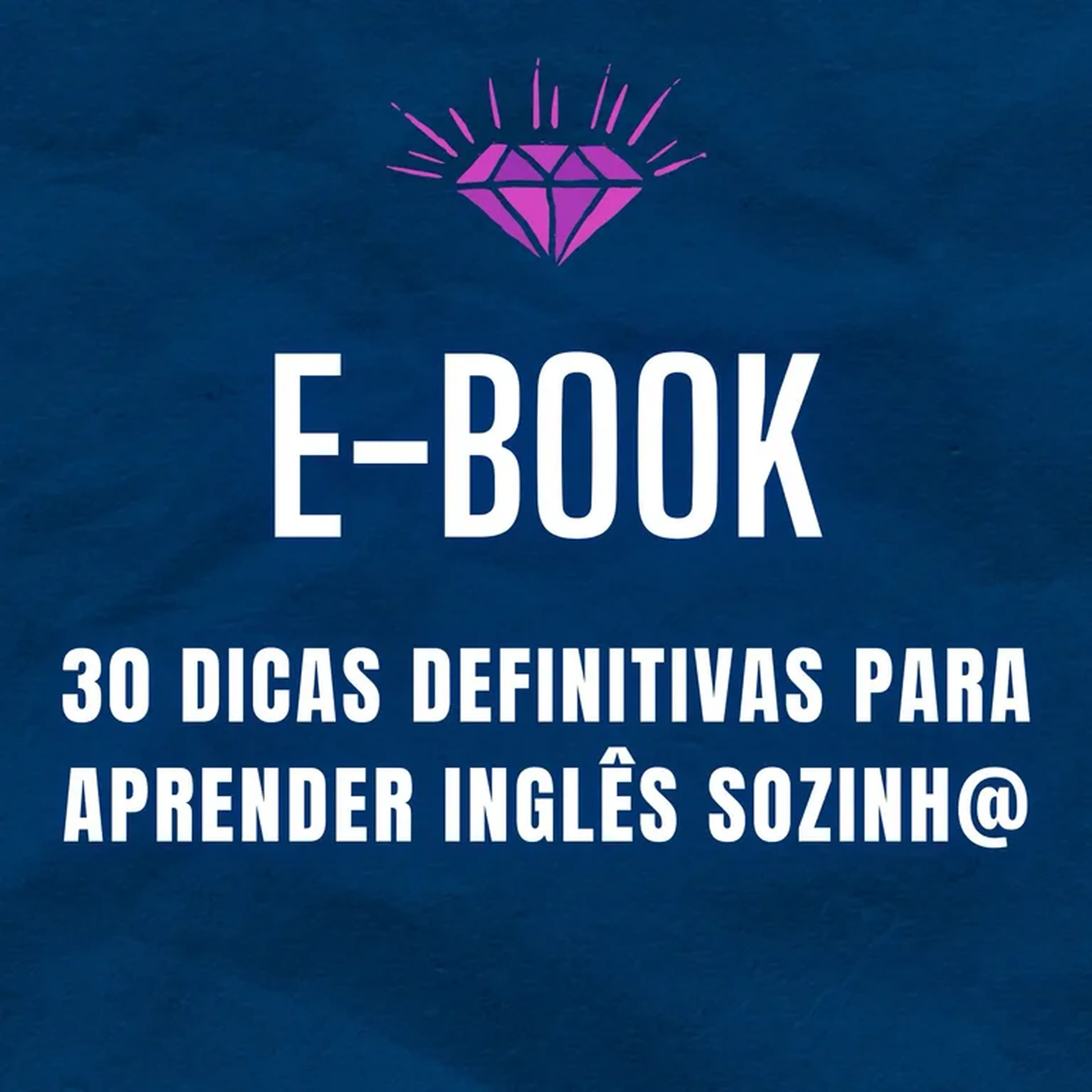 E-book: 30 dicas definitivas para aprender inglês sozinh@ imagem