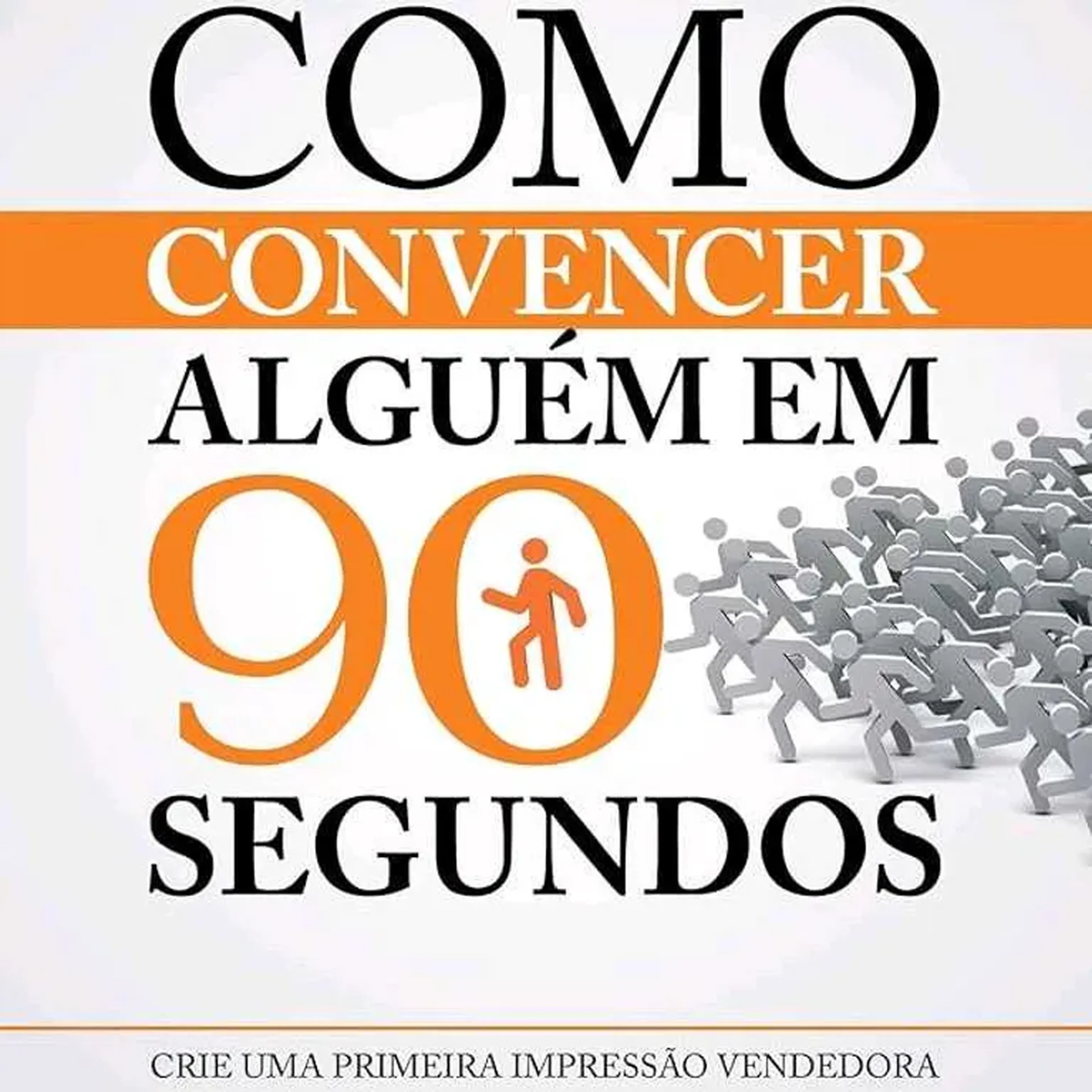 Como Convencer Em 90 - (PDF) imagem