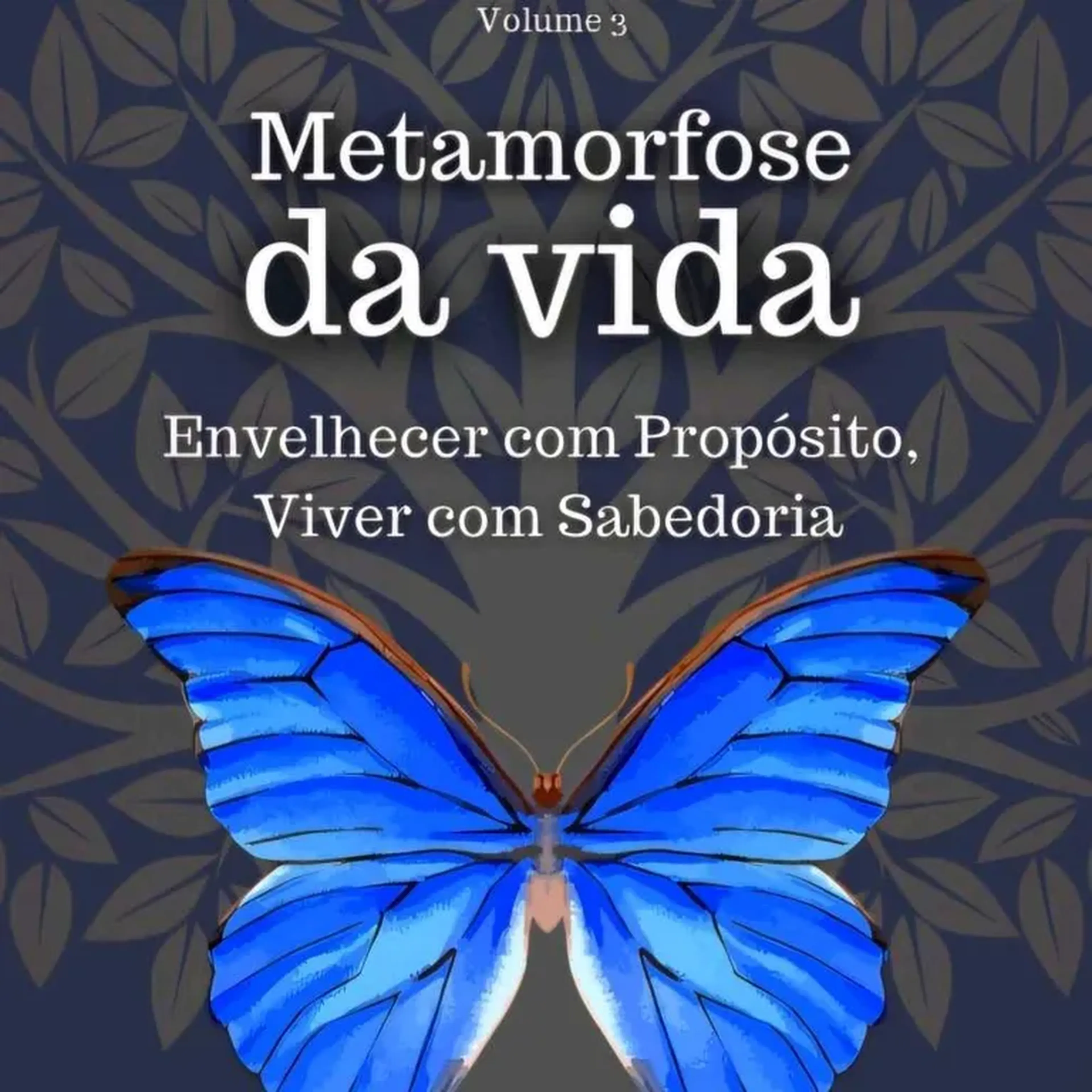Livro Metamofose da Vida III - Envelhecer com Propósito imagem