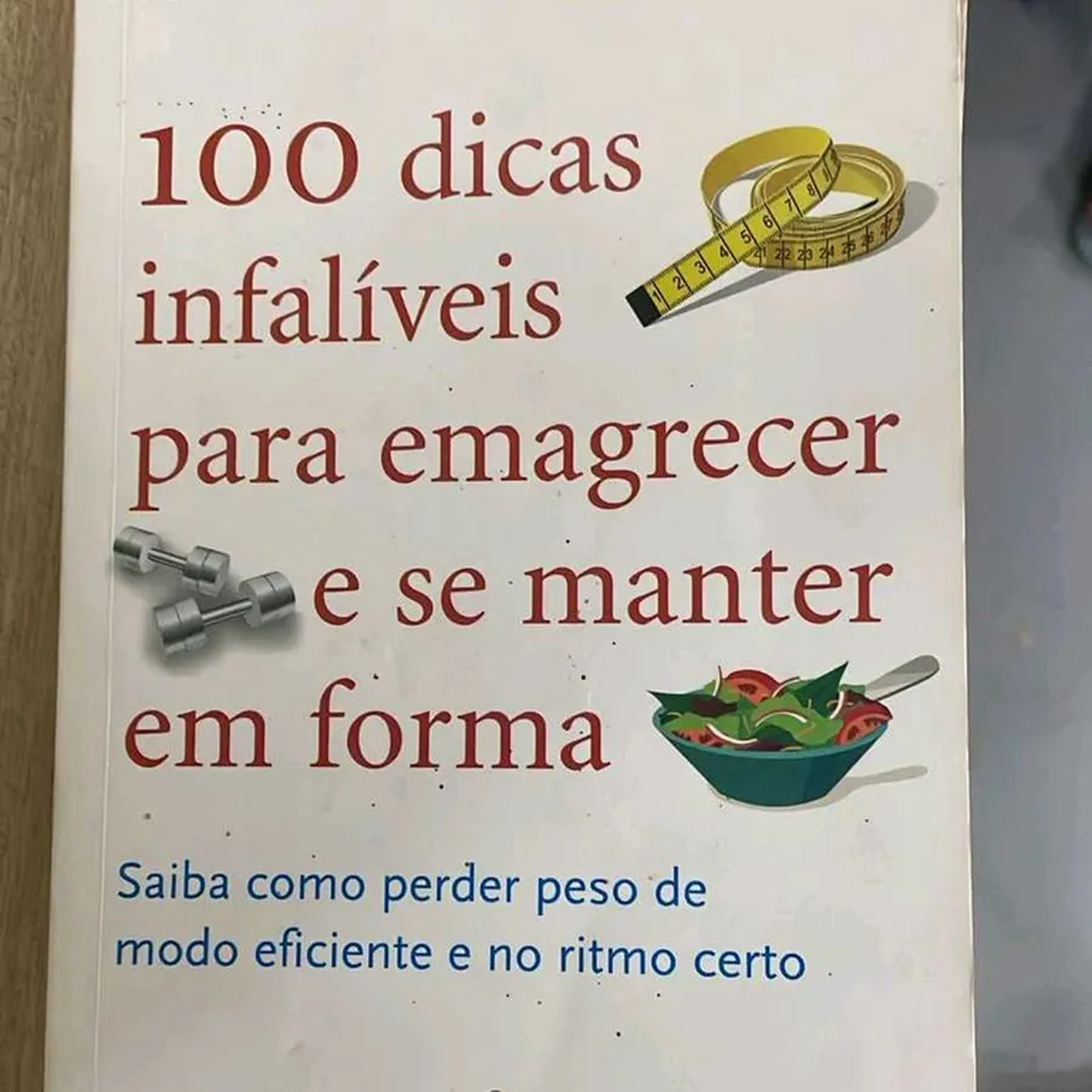 100 dicas infalíveis para emagrecer e se manter em forma imagem