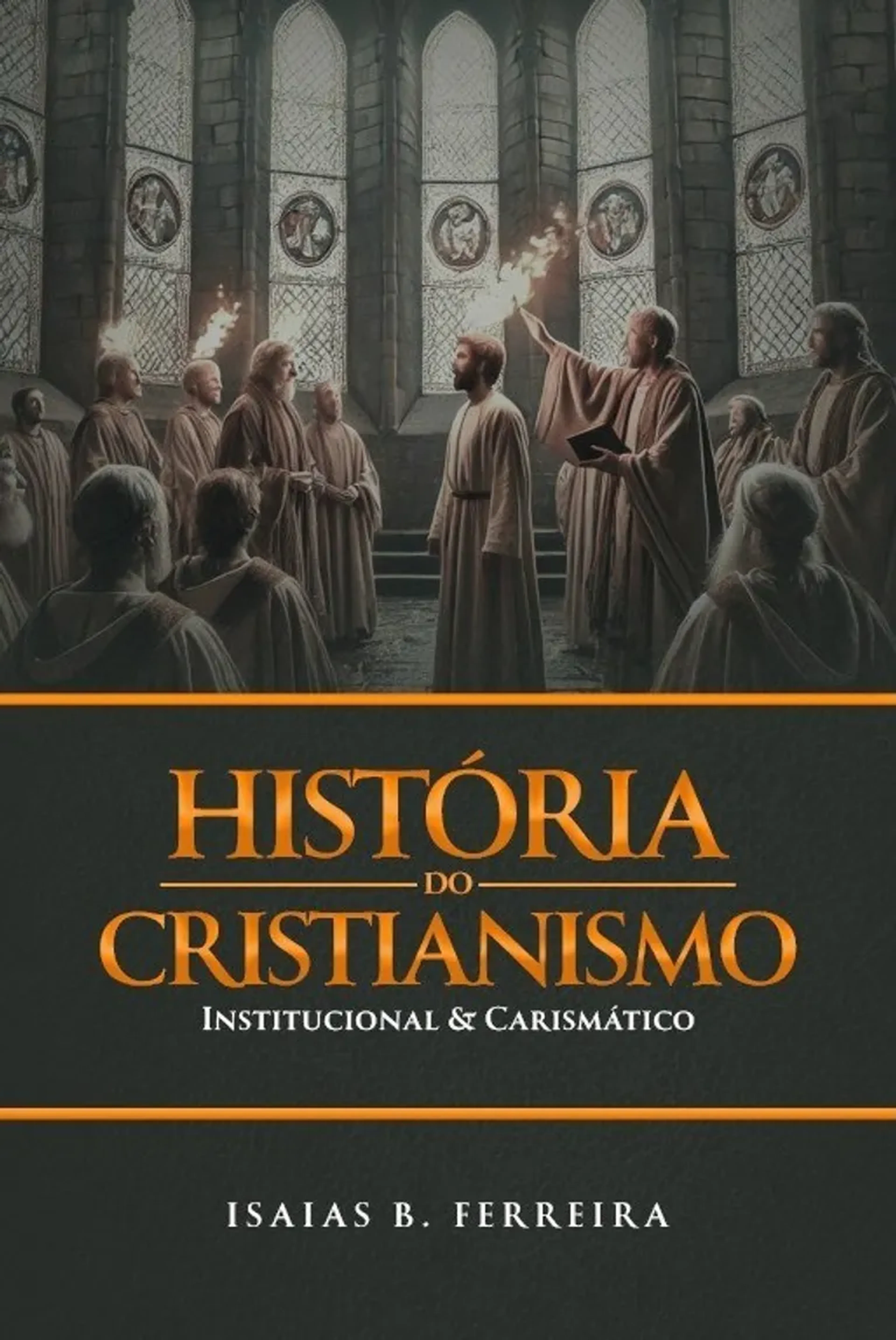 HISTÓRIA DO CRISTIANISMO INSTITUCIONAL E CARISMÁTICO imagem