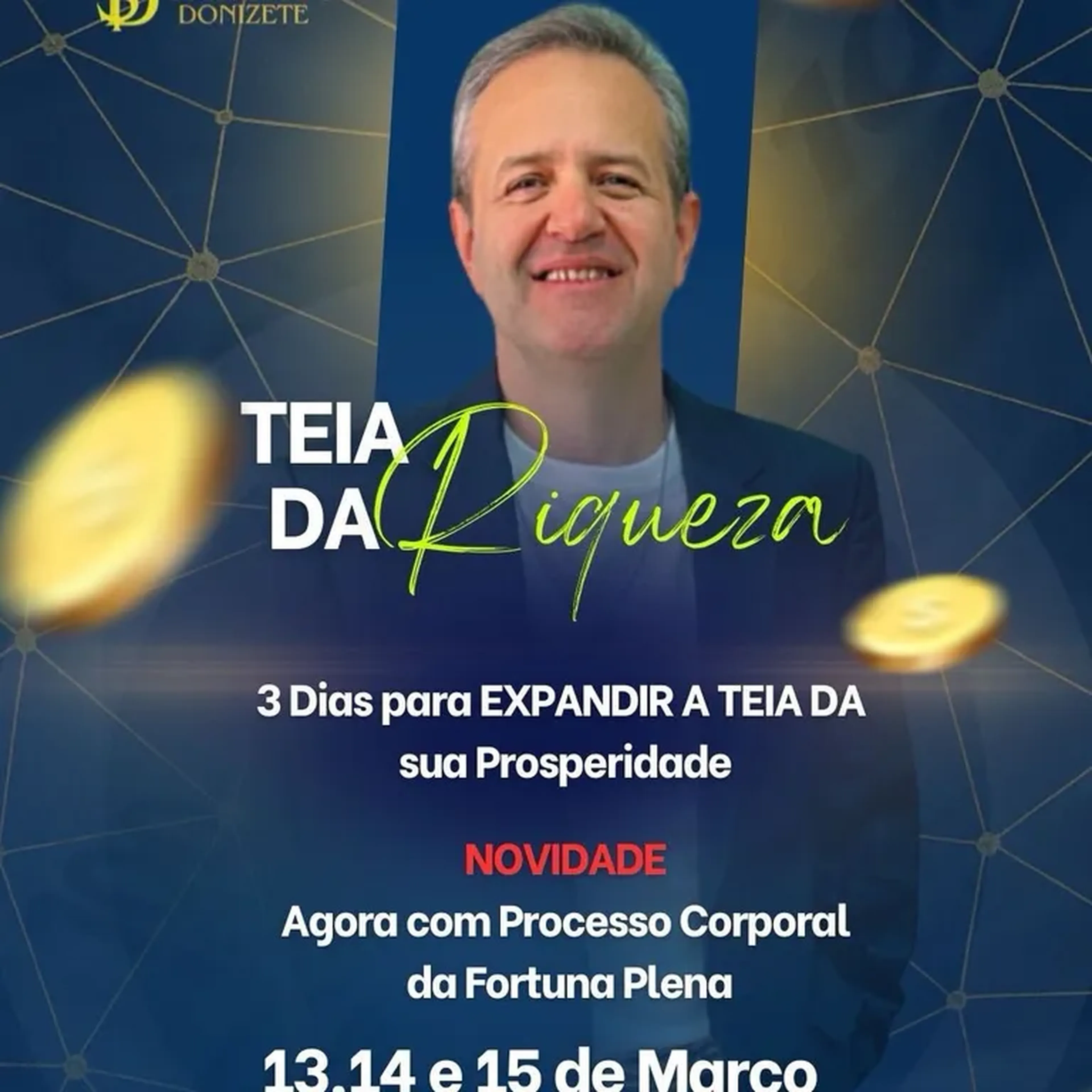 Teia da Riqueza 13,14 e 15 de Março - 1 amigo + 1 grátis imagem