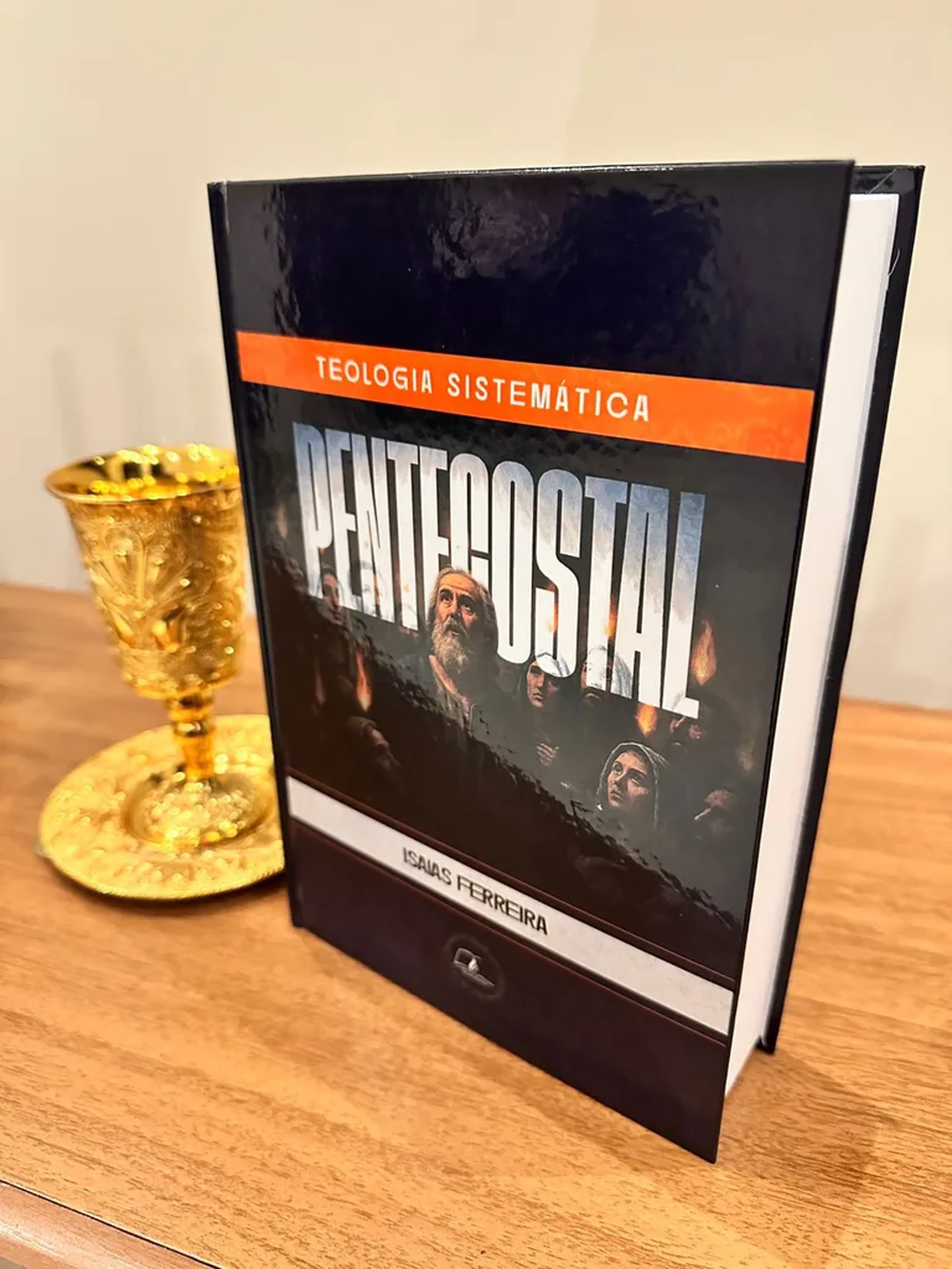 Teologia Sistemática Pentecostal - Isaias Ferreira imagem