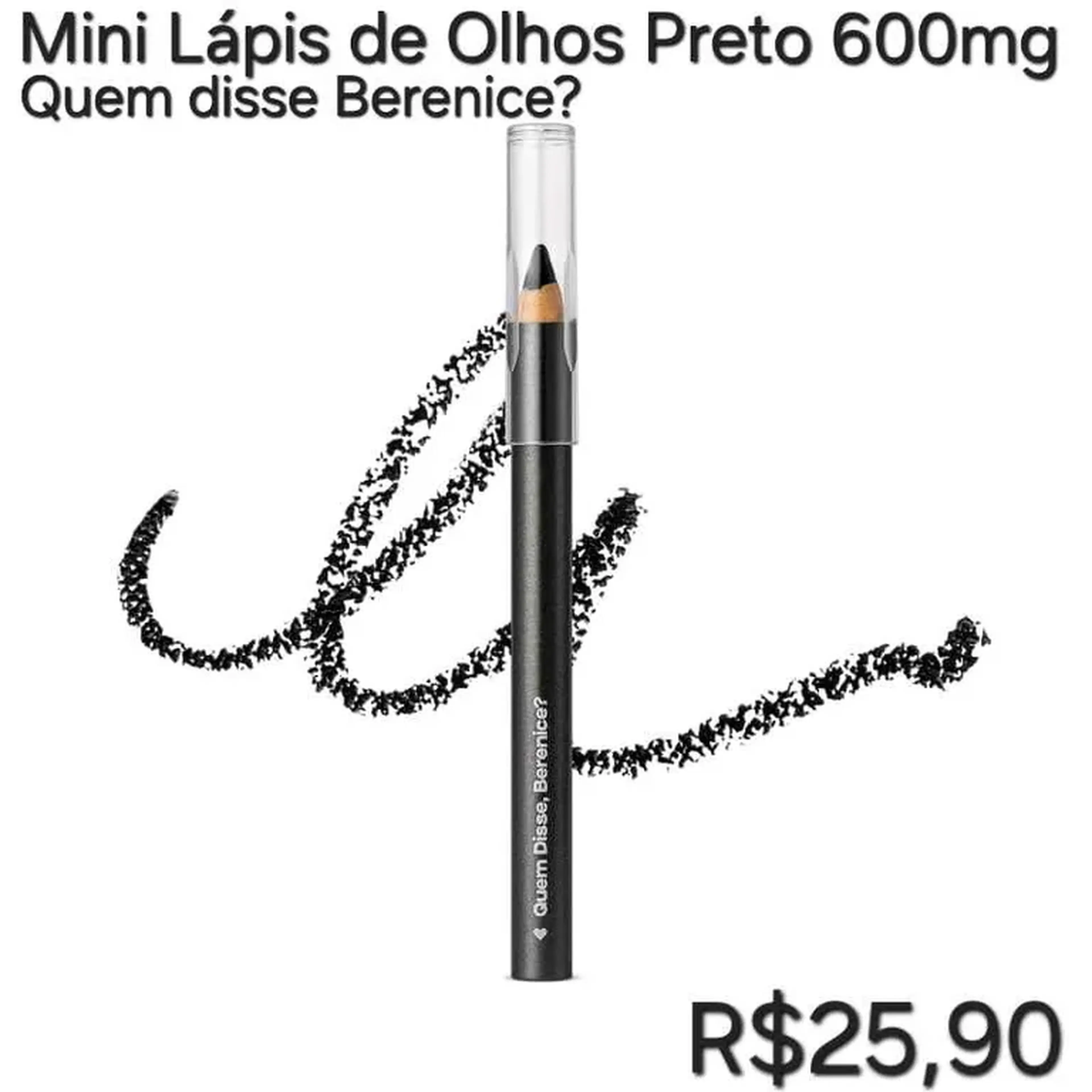 Mini lapis de olho preto 600mg QUEM DISSE BERENICE? imagem