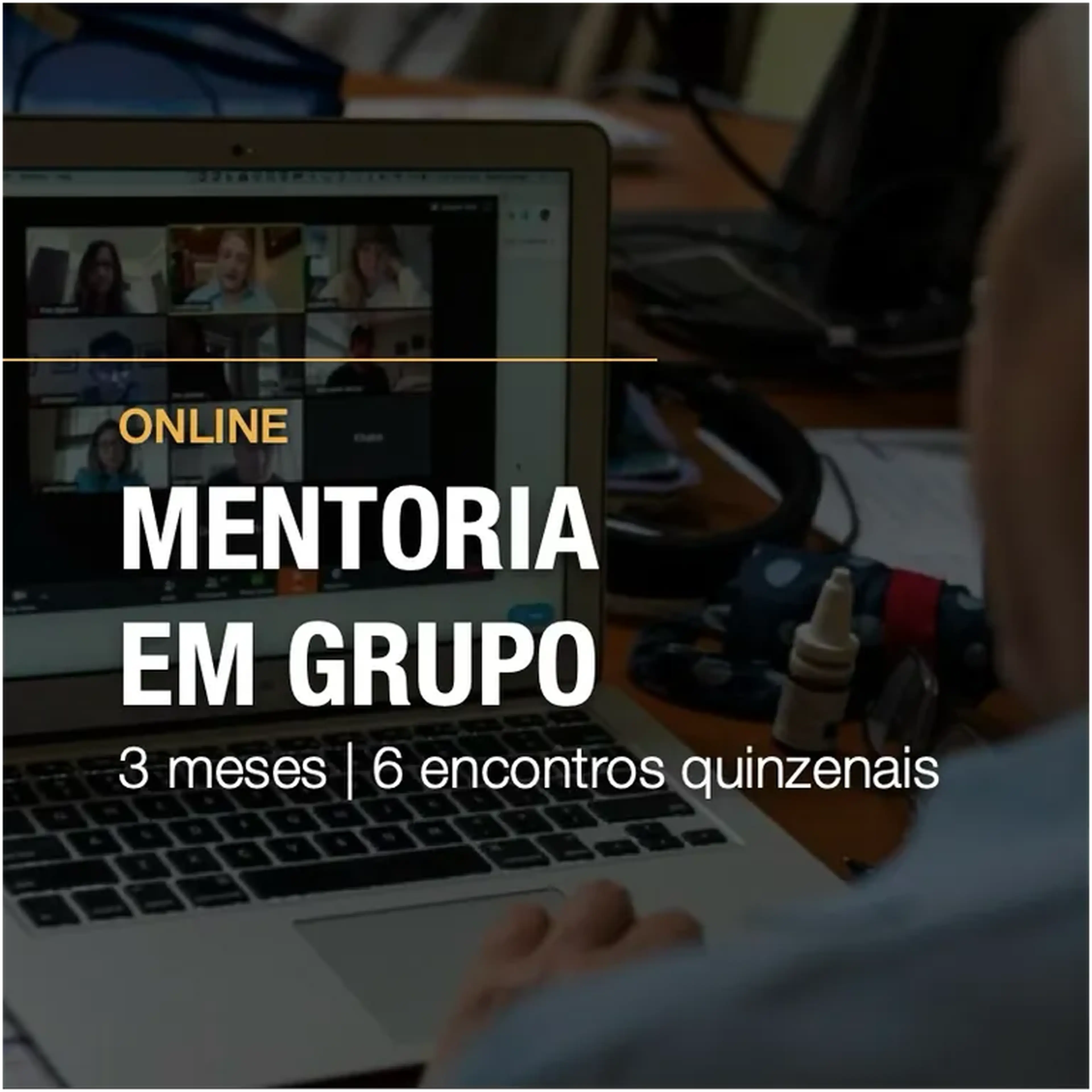 MENTORIA EM GRUPO | online | duração: 3 meses | 6 encontros imagem