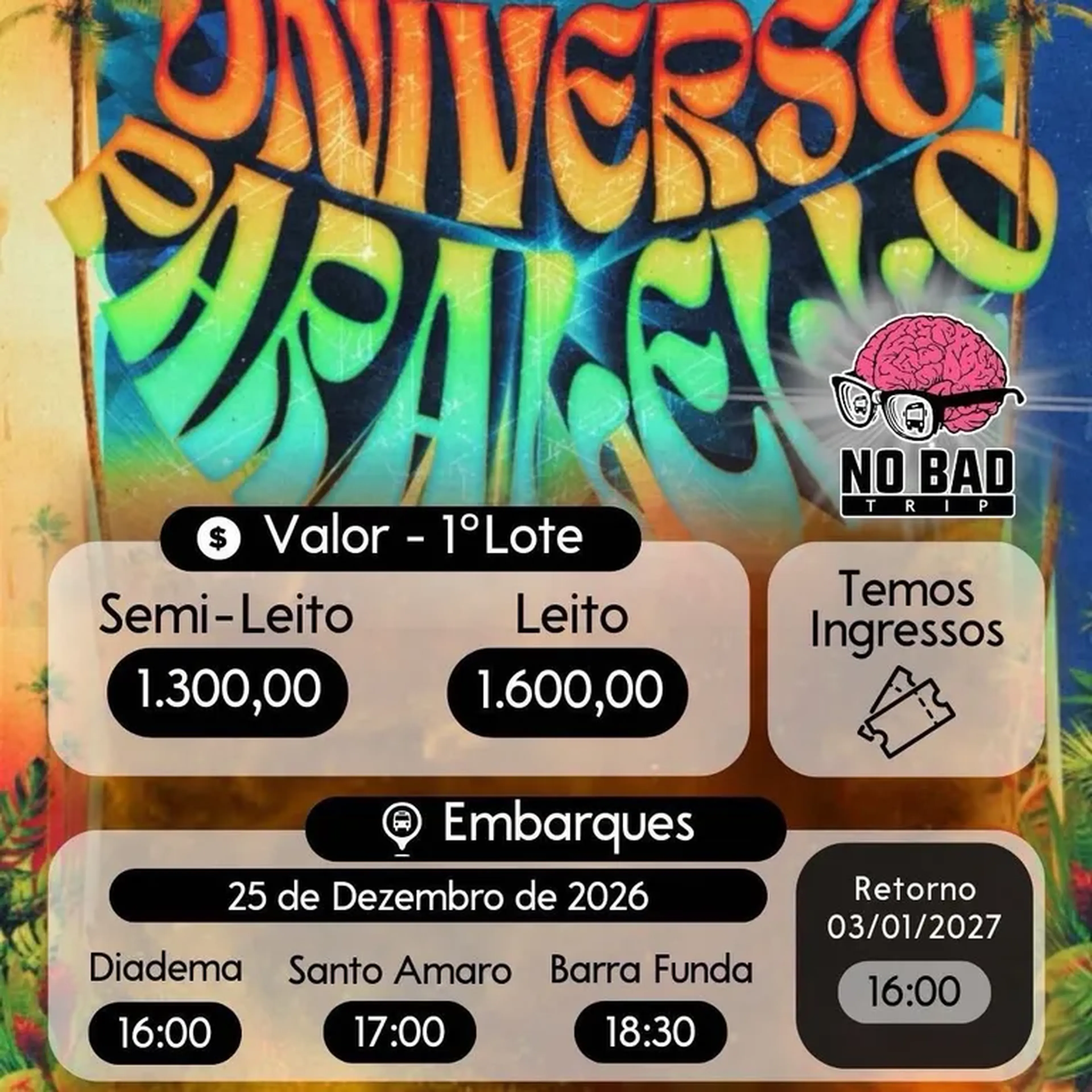 EXCURSÃO UNIVERSO PARALELLO 1º LOTE SEMI LEITO imagem